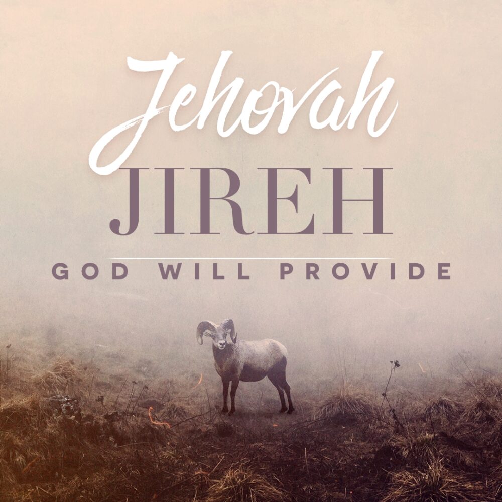 Jehovah Jireh:  God Will Provide