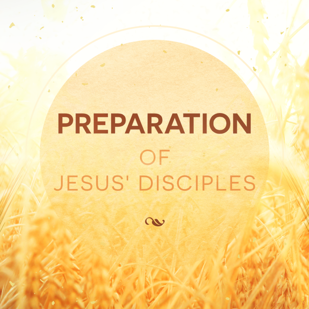 Preparation of Jesus\' Disciples