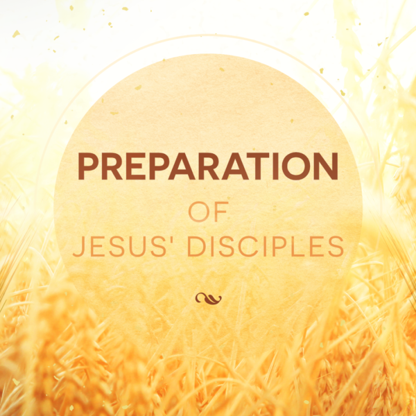 Preparation of Jesus' Disciples