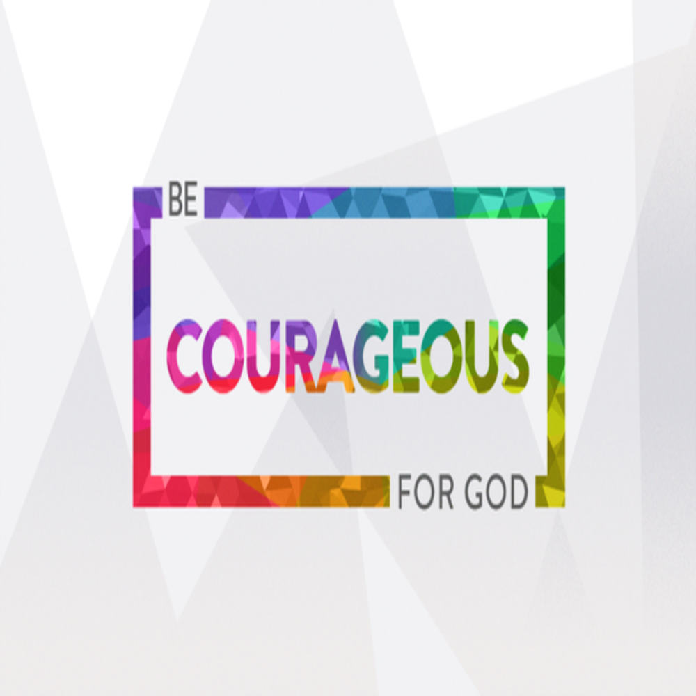 Be Courageous for God