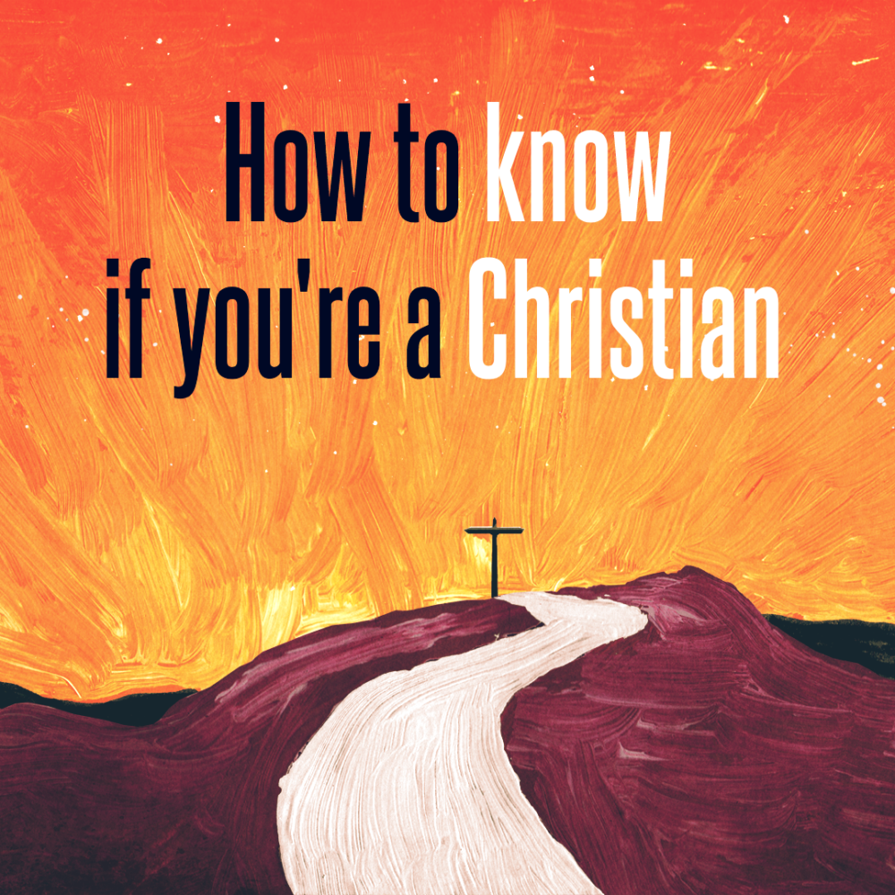 How to Know if You\'re a Christian