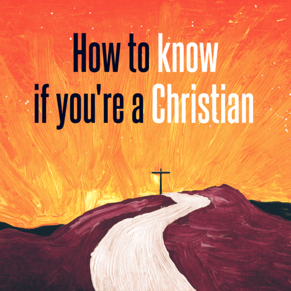 How to Know if You're a Christian